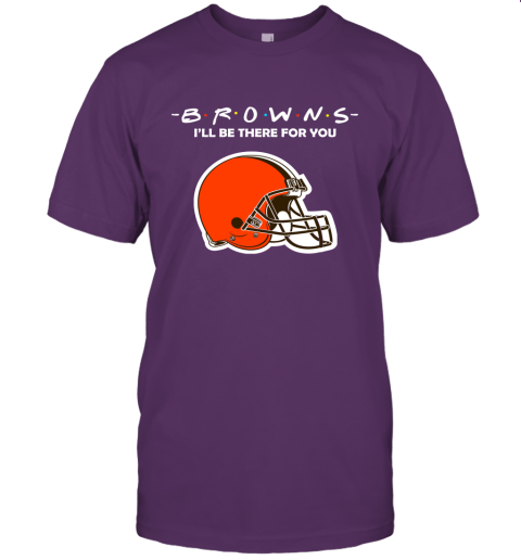 I'll Be There For You Cleveland Browns Friends Movie NFL Unisex Jersey Tee