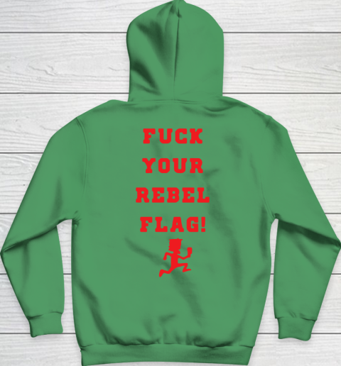 Fuck your rebel flag Hoodie 13