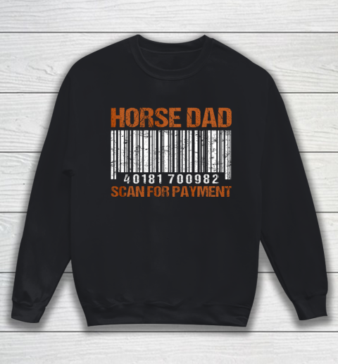 Horse Dad Scan For Payment Sweatshirt