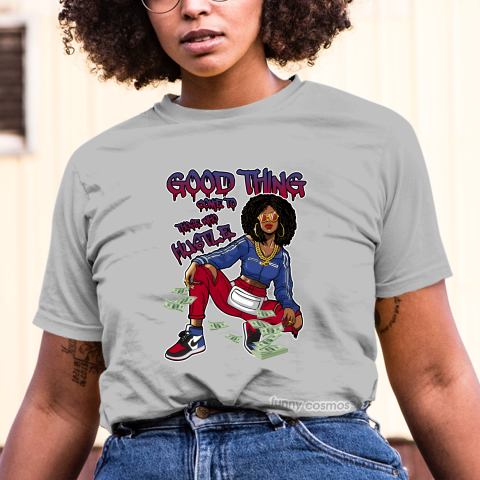 Jordan 1 Top 3 Matching Sneaker Tshirt For Woman For Girl Good Things Come To Those Who Hustle Black Jordan Shirt