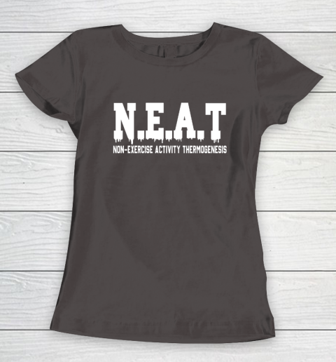 Non Exercise Activity thermogenesis Women's T-Shirt 5