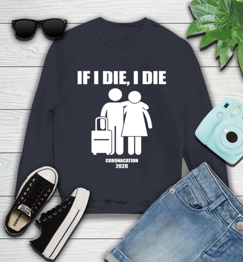 Coronacation If I Die I Die Shirt 107