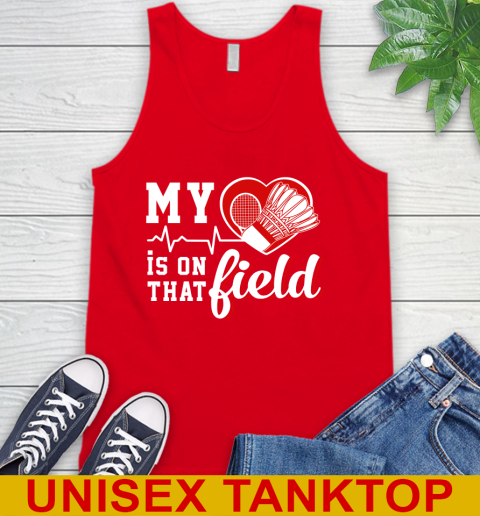 BADMINTON My Heart Is On That Field Sports Tank Top 5