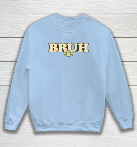 Bruh Sweatshirt 4