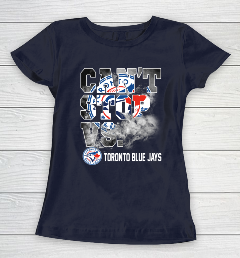 MLB Toronto Blue Jays Baseball Can't Stop Vs Blue Jays Women's T-Shirt 2