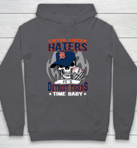 Listen Haters It is TIGERS Time Baby MLB Hoodie 4