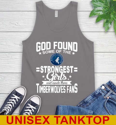 Minnesota Timberwolves NBA Basketball God Found Some Of The Strongest Girls Adoring Fans Tank Top 6