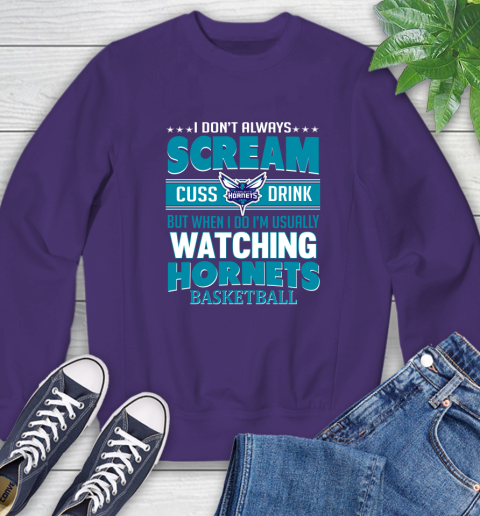 Charlotte Hornets NBA Basketball I Scream Cuss Drink When I'm Watching My Team Sweatshirt 4