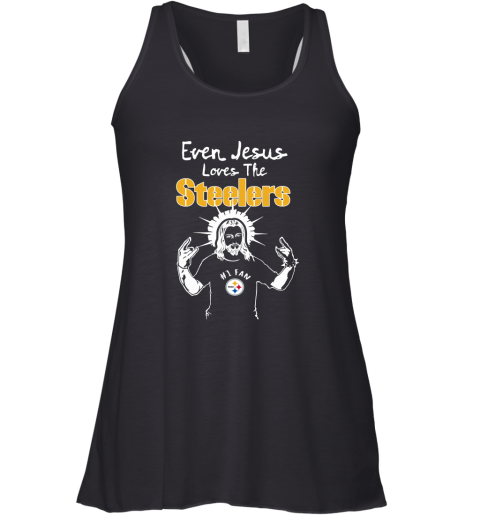 Even Jesus Loves The Steelers #1 Fan Pittsburgh Steelers Racerback Tank