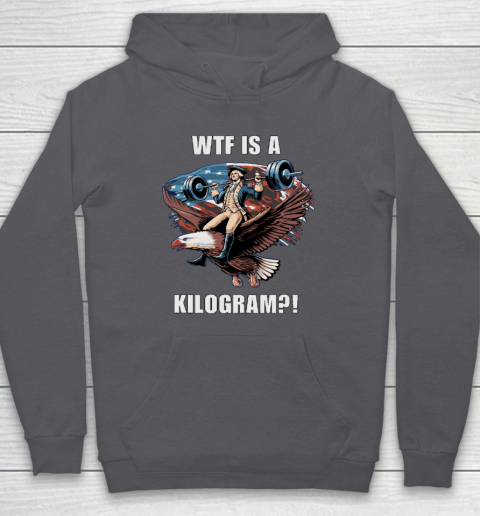 WTF is a Kilogram_ Funny 4th of July Patriotic Eagle USA Hoodie 4