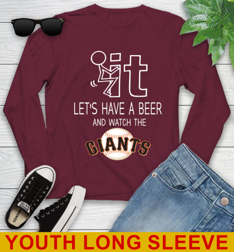 San Francisco Giants Baseball MLB Let's Have A Beer And Watch Your Team Sports Youth Long Sleeve 6