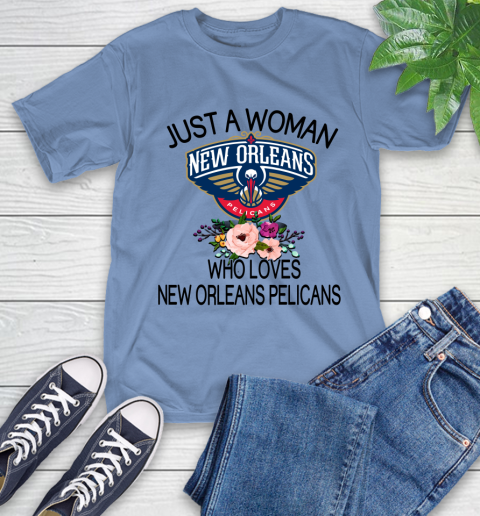 NBA Just A Woman Who Loves New Orleans Pelicans Basketball Sports T-Shirt 11