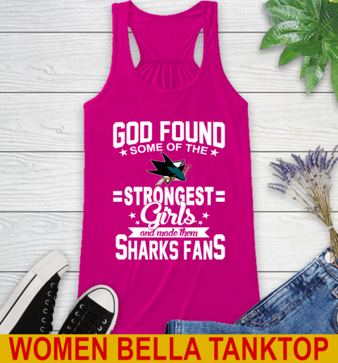 San Jose Sharks NHL Football God Found Some Of The Strongest Girls Adoring Fans Racerback Tank 6