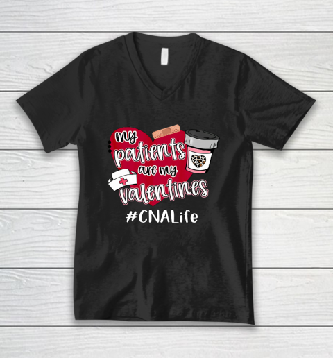 My Patients Are My Valentines CNA Life Nurse Love V-Neck T-Shirt