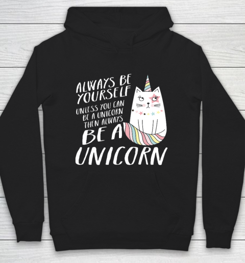 Funny Caticorn Unicorn Shirt Always be yourself Hoodie