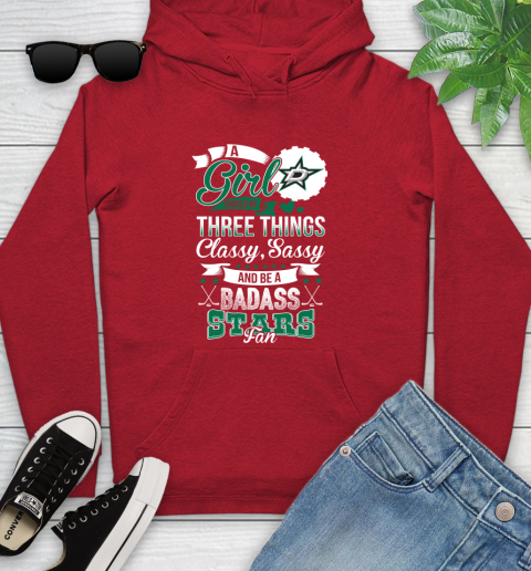 Dallas Stars NHL Hockey A Girl Should Be Three Things Classy Sassy And A Be Badass Fan Youth Hoodie 12