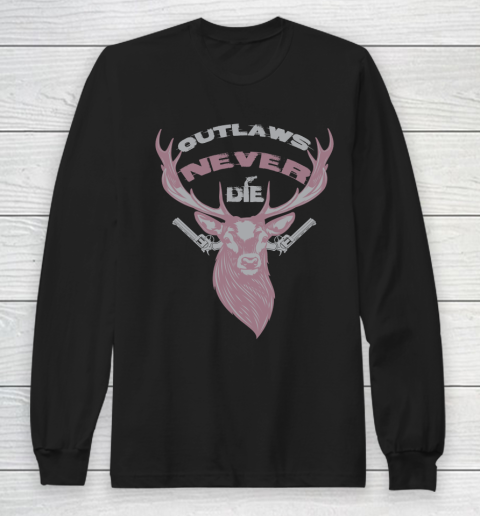 Outlaws Never Die Deer And Gun Long Sleeve T-Shirt