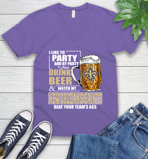 NFL I Like To Party And By Party I Mean Drink Beer and Watch My New Orleans Saints Beat Your Team's Ass Football V-Neck T-Shirt 9