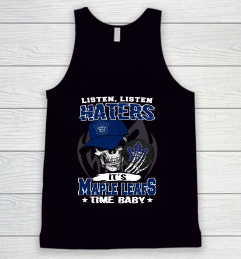 Listen Haters It is LEAFS Time Baby NHL Tank Top