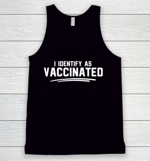 I Identify As Vaccinated Tank Top