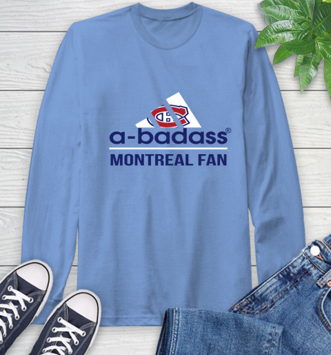 NHL A Badass Montreal Canadiens Fan Adidas Hockey Sports Long Sleeve T-Shirt 12