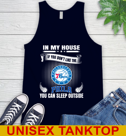 Philadelphia 76ers NBA Basketball In My House If You Don't Like The  76ers You Can Sleep Outside Shirt Tank Top 2