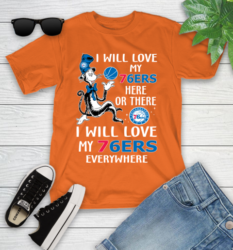 NBA Basketball Philadelphia 76ers I Will Love My 76ers Everywhere Dr Seuss Shirt Youth T-Shirt 8