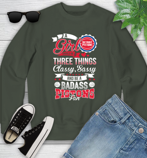 Detroit Pistons NBA A Girl Should Be Three Things Classy Sassy And A Be Badass Fan Youth Sweatshirt 9
