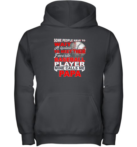 Some People Wait Baseball Papa Shirt Love My Player Youth Hoodie