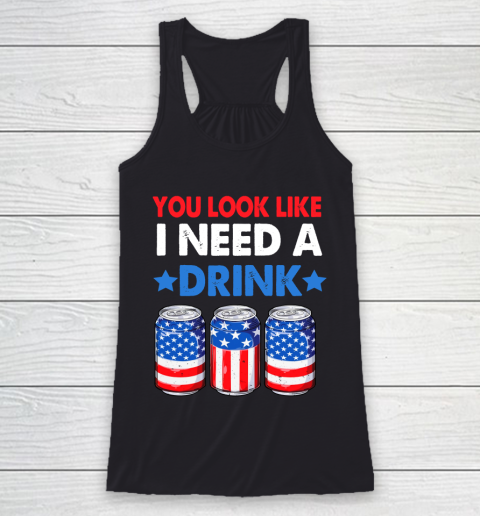 Beer Lover Funny Shirt You Look Like I Need A Drink Beer Bong American 4th Of July Racerback Tank