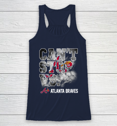 MLB Atlanta Braves Baseball Can't Stop Vs Atlanta Braves Racerback Tank 8