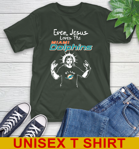 Miami Dolphins NFL Football Even Jesus Loves The Dolphins Shirt T-Shirt 6