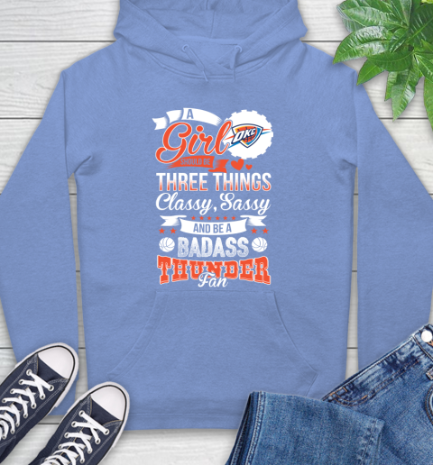 Oklahoma City Thunder NBA A Girl Should Be Three Things Classy Sassy And A Be Badass Fan Hoodie 11