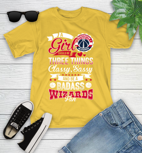 Washington Wizards NBA A Girl Should Be Three Things Classy Sassy And A Be Badass Fan Youth T-Shirt 10