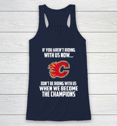 NHL Calgary Flames Hockey We Become The Champions Racerback Tank 8