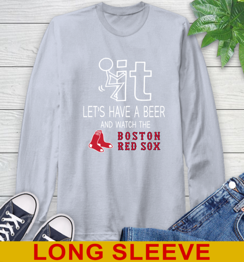 Boston Red Sox Baseball MLB Let's Have A Beer And Watch Your Team Sports Long Sleeve T-Shirt 6