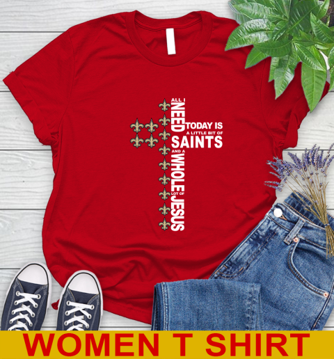 NFL All I Need Today Is A Little Bit Of New Orleans Saints Cross Shirt Women's T-Shirt 11