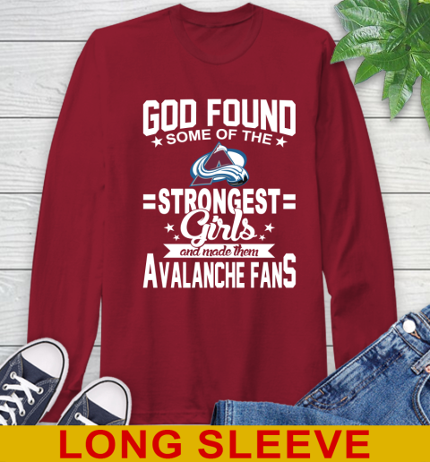 Colorado Avalanche NHL Football God Found Some Of The Strongest Girls Adoring Fans Long Sleeve T-Shirt 9
