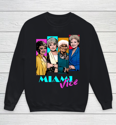 Golden Girls Tshirt Miami Vice Youth Sweatshirt