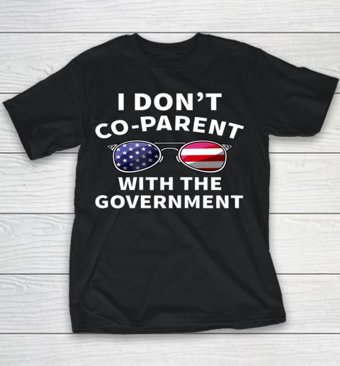 I Dont Coparent With The Government Youth T-Shirt
