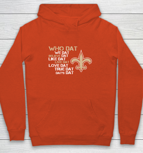 Belive Dat New Orleans Saints Who Dat We Dat Believe Dat Like Dat Youth Hoodie 3