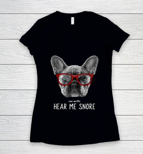 Cute Funny French Bulldog Motto Dog Gifts Women's V-Neck T-Shirt
