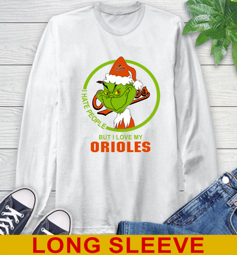 Baltimore Orioles MLB Christmas Grinch I Hate People But I Love My Favorite Baseball Team Long Sleeve T-Shirt