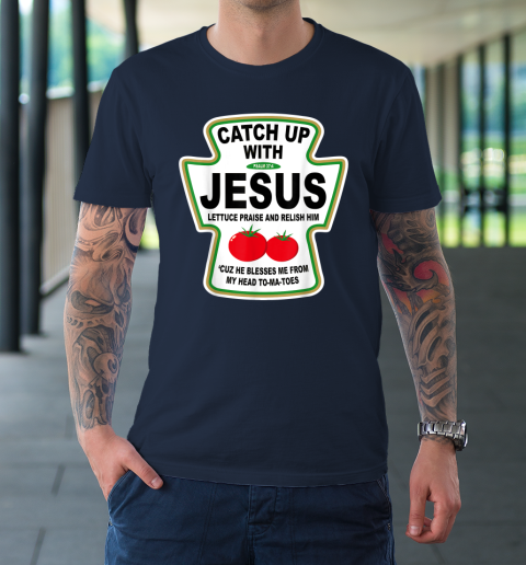Christian Catch Up With Jesus Ketchup God T-Shirt 2