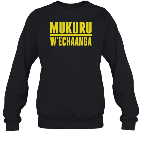 Mukuru W'echaanga Sweatshirt