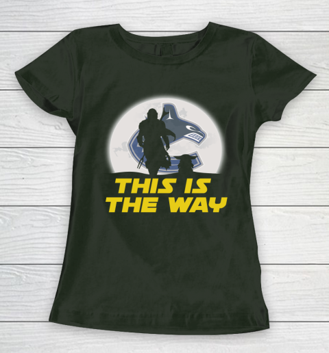 Vancouver Canucks NHL Ice Hockey Star Wars Yoda And Mandalorian This Is The Way Women's T-Shirt 4