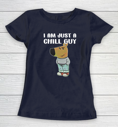 Chill Guy Shirt I Am Just A Chill Guy Women's T-Shirt 2