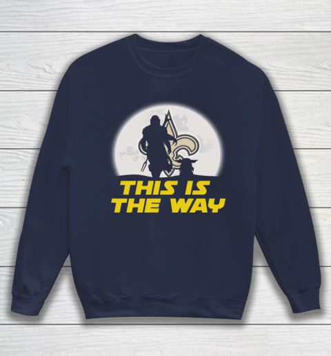New Orleans Saints NFL Football Star Wars Yoda And Mandalorian This Is The Way Sweatshirt 2