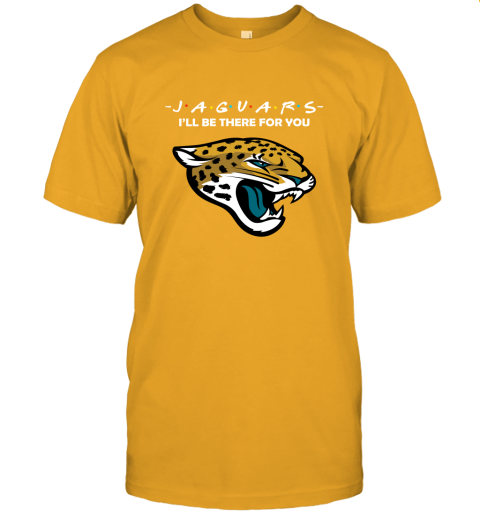 I'll Be There For You Jacksonville Jaguars Friends Movie NFL Unisex Jersey Tee