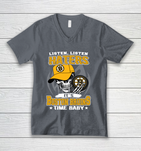 Listen Haters It is BRUINS Time Baby NHL V-Neck T-Shirt 4